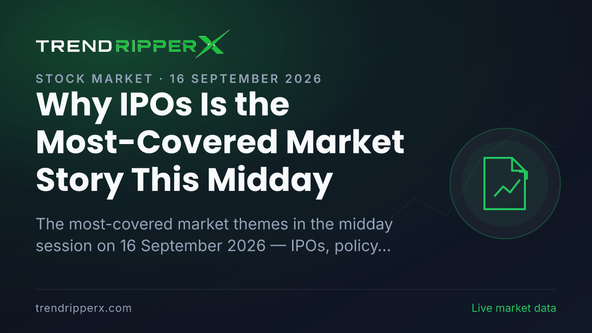 Why IPOs Is the Most-Covered Market Story This Midday — 16 September 2026