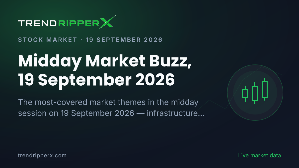 Midday Market Buzz, 19 September 2026: Infrastructure Tops the Coverage Ahead of Technology And IT and Banks And NBFCs