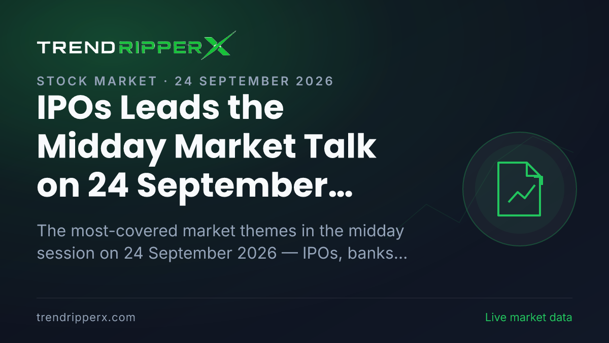 IPOs Leads the Midday Market Talk on 24 September 2026, Banks And NBFCs and Insurance Close Behind