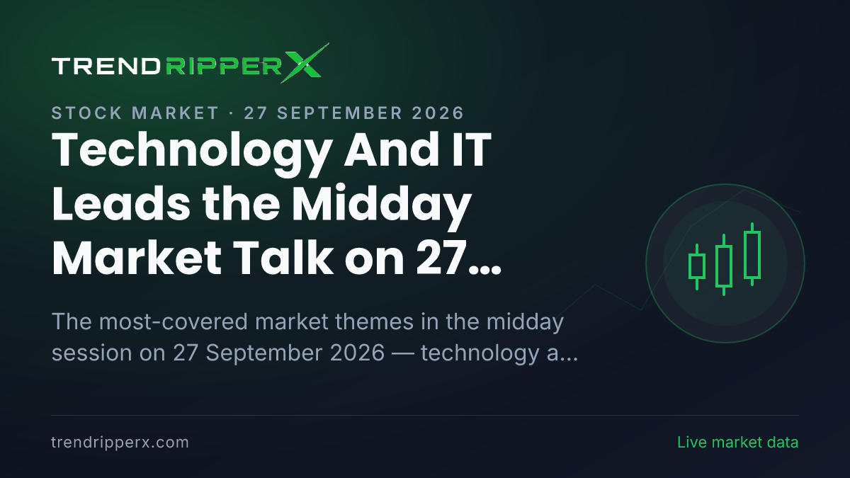 Technology And IT Leads the Midday Market Talk on 27 September 2026, Infrastructure and IPOs Close Behind
