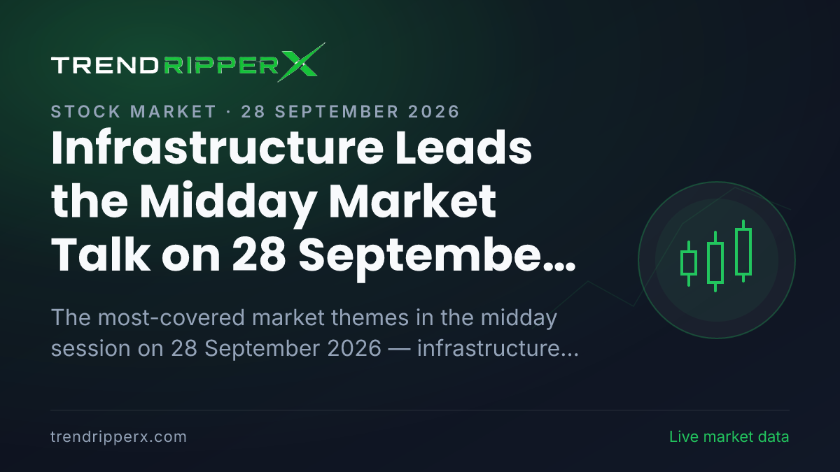Infrastructure Leads the Midday Market Talk on 28 September 2026, Banks And NBFCs and Industry And Sectors Close Behind