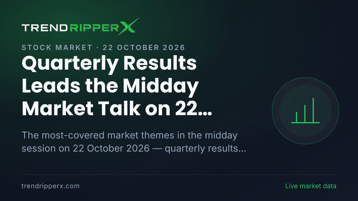 Quarterly Results Leads the Midday Market Talk on 22 October 2026, IPOs and Technology And IT Close Behind