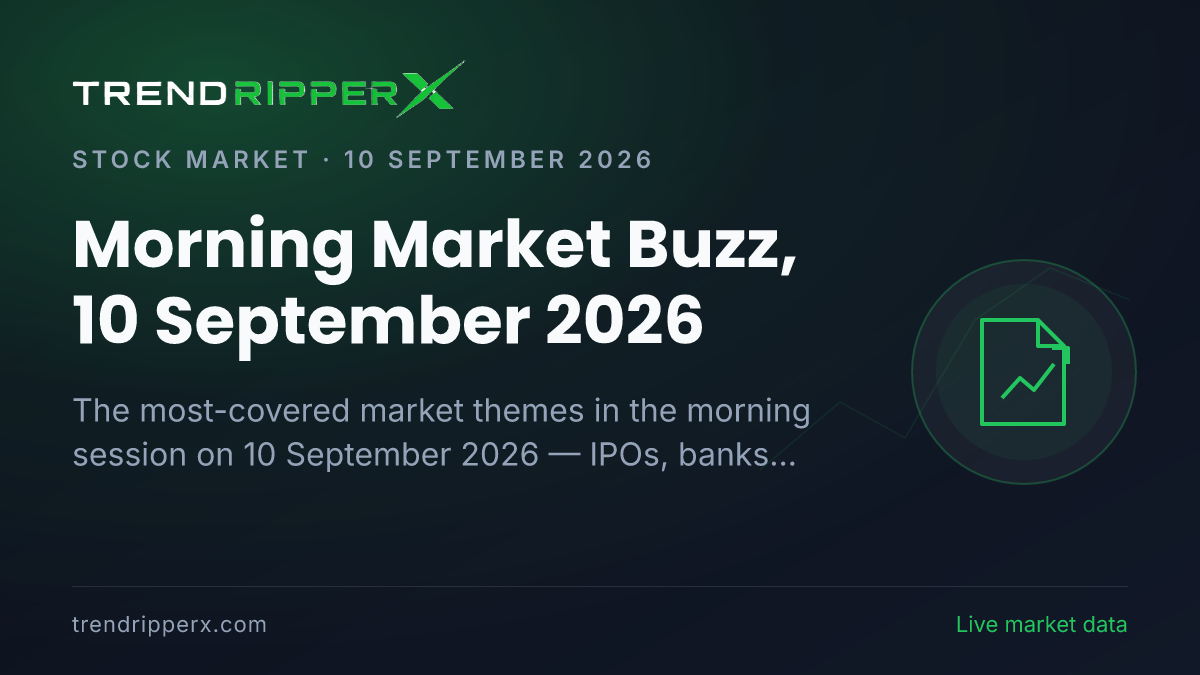 Morning Market Buzz, 10 September 2026: IPOs Tops the Coverage Ahead of Banks And NBFCs and Technology And IT