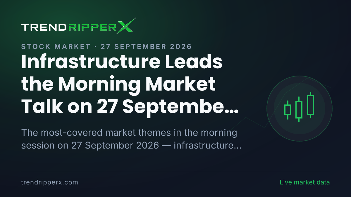 Infrastructure Leads the Morning Market Talk on 27 September 2026, IPOs and Technology And IT Close Behind
