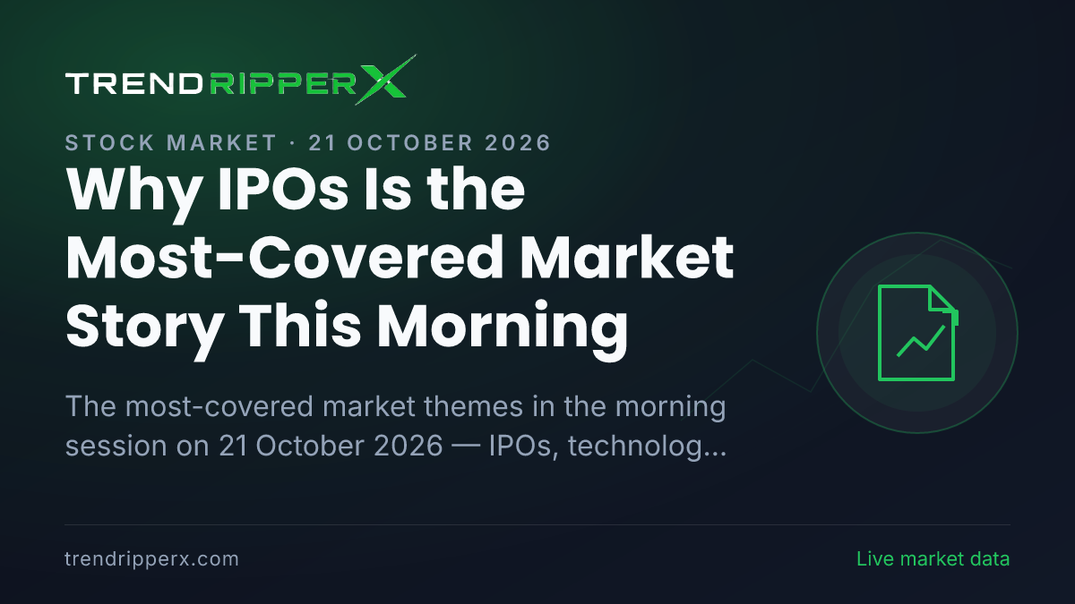 Why IPOs Is the Most-Covered Market Story This Morning — 21 October 2026