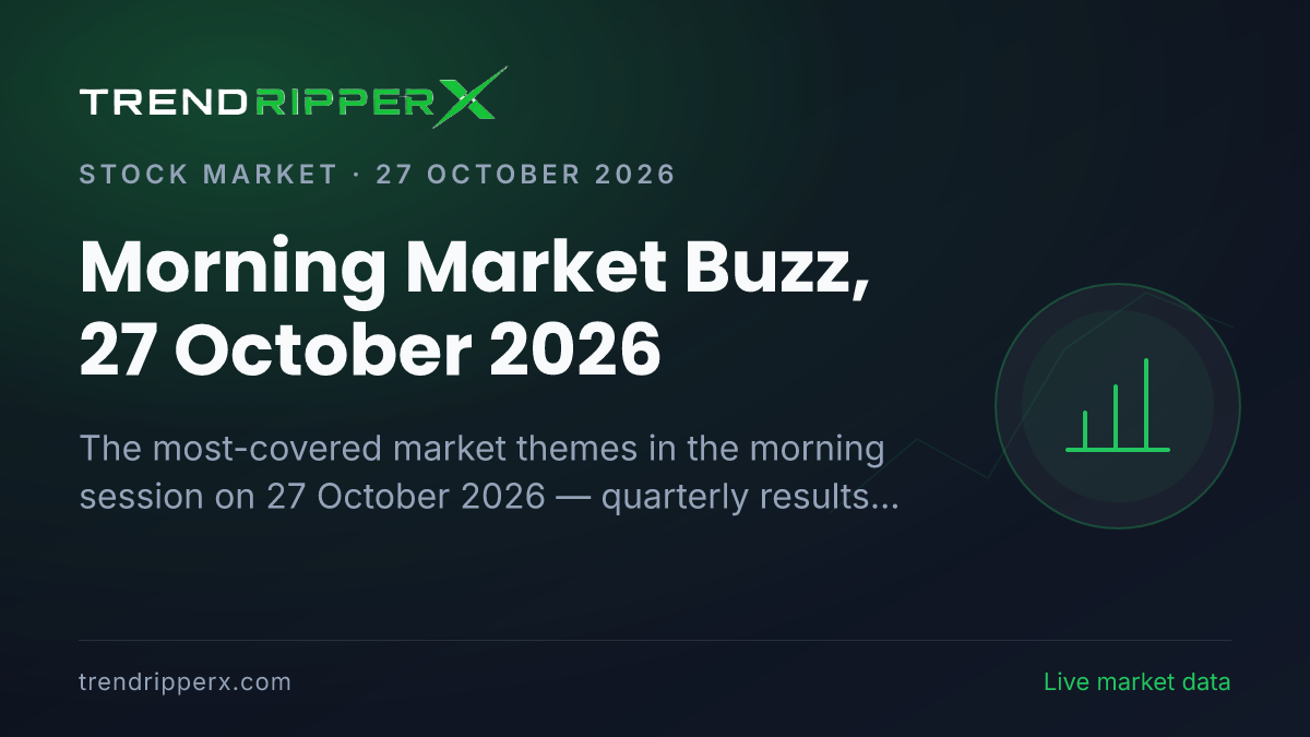 Morning Market Buzz, 27 October 2026: Quarterly Results Tops the Coverage Ahead of IPOs and Technology And IT