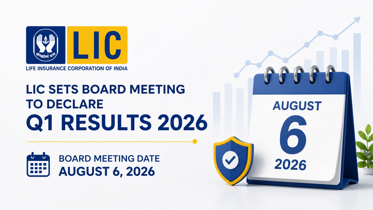 LIC Sets August 6 Board Meeting to Announce Q1 FY27 Results: Key Details Investors Should Know