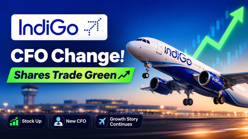 IndiGo Shares Stay Positive Despite CFO Change: What Investors Need to Know